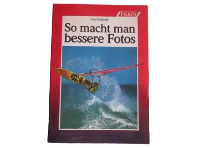 So macht man bessere Fotos - Gert Koshofer Falken Verlag Fotografie Ratgeber
