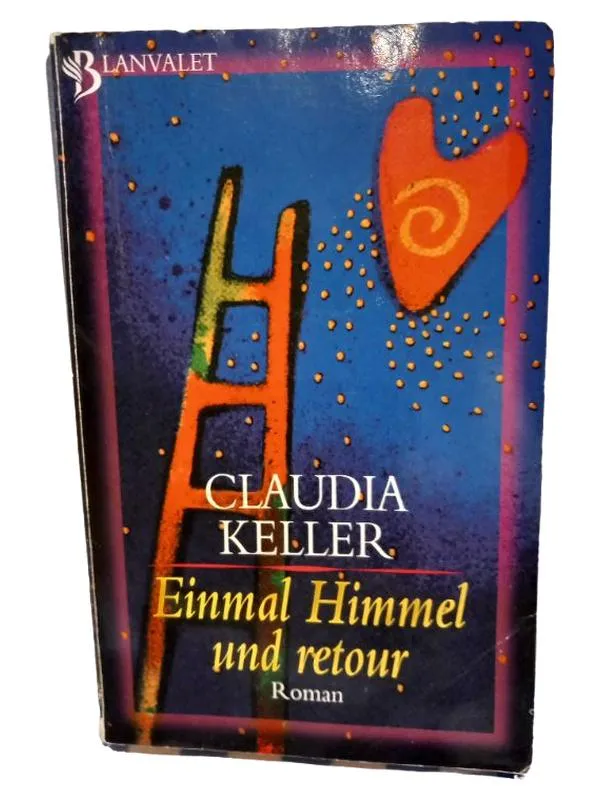 Einmal Himmel und retour - Claudia Keller Roman Taschenbuch Blanvalet 1