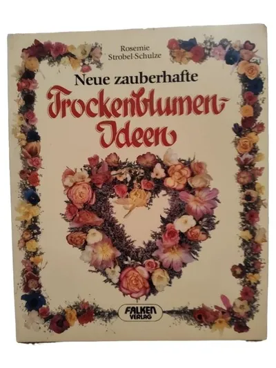 Falken Verlag Neue zauberhafte Trockenblumen-Ideen Buch Basteln Garten