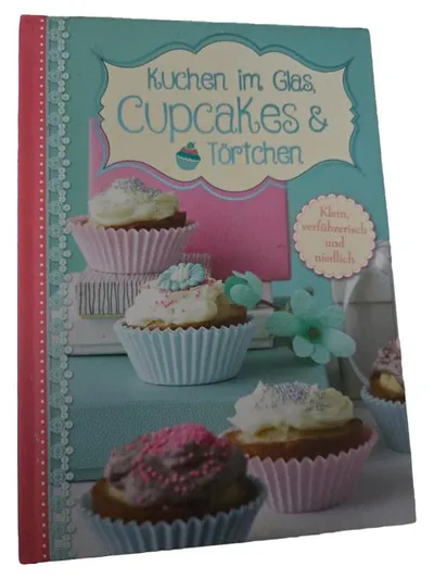 Kuchen im Glas Cupcakes & Törtchen Kochbuch Edition Michael Fischer
