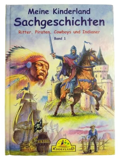 Kinderland Sachgeschichten Ritter Piraten Cowboys Indianer Band 1 Hardcover