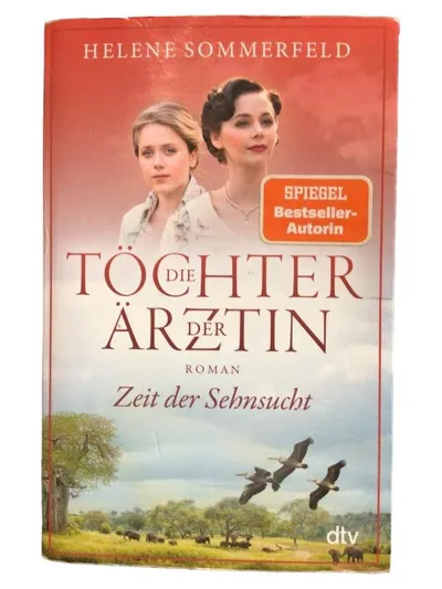 Die Töchter der Ärztin - Zeit der Sehnsucht - Helene Sommerfeld - dtv Roman