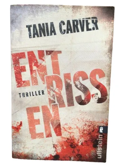 Entrissen - Tania Carver - Thriller Taschenbuch Ullstein Verlag