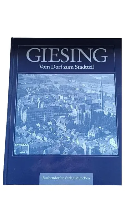 GIESING Vom Dorf zum Stadtteil Bildband München Geschichte Hardcover