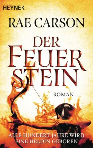 Der Feuerstein Rae Carson Fantasy Abenteuer Roman Taschenbuch Heyne