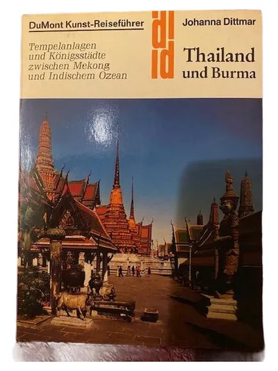 Thailand und Burma DuMont Kunst-Reiseführer Johanna Dittmar Tempelanlagen