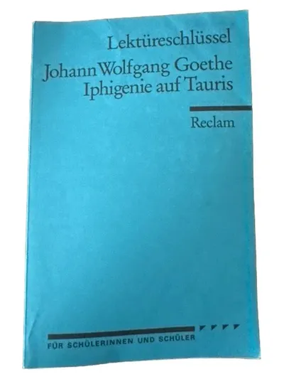 Lektüreschlüssel Johann Wolfgang Goethe Iphigenie auf Tauris Reclam