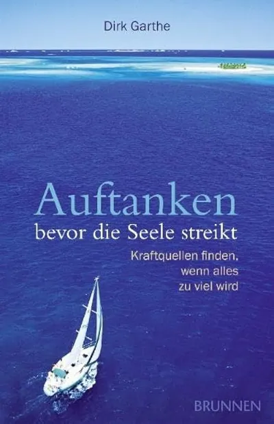 Auftanken bevor die Seele streikt - Dirk Garthe Selbsthilfebuch Brunnen