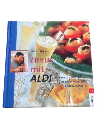 Luxus mit ALDI Kochbuch Norbert Müller Rezepte besondere Anlässe Südwest Verlag