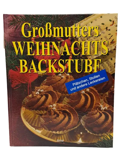 Großmutters Weihnachtsbackstube Plätzchen Stollen Leckereien Kochbuch Tosa