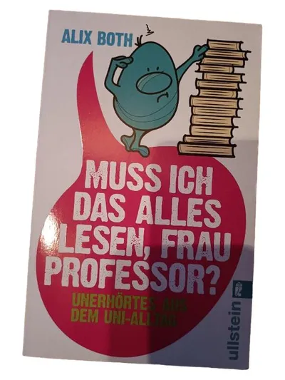 Muss ich das alles lesen, Frau Professor? Alix Both Ullstein Taschenbuch Humor