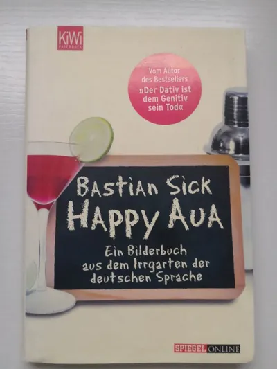 Bastian Sick Happy Aua Humorbuch lustige Kurzgeschichten deutsche Sprache
