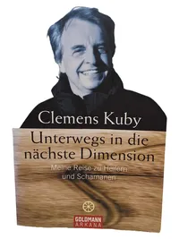 Unterwegs in die nächste Dimension Clemens Kuby Heiler Schamanen Taschenbuch 1