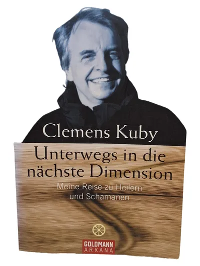 Unterwegs in die nächste Dimension Clemens Kuby Heiler Schamanen Taschenbuch