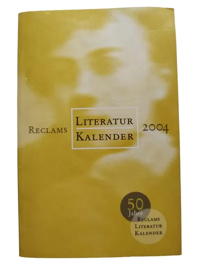 Reclams Literatur Kalender 2004 - 50 Jahre Jubiläumsausgabe Reclam