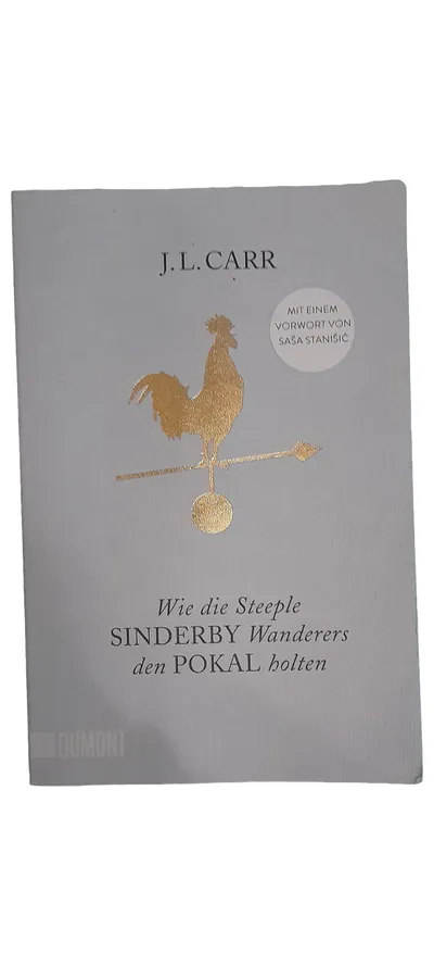 Wie die Steeple Sinderby Wanderers den Pokal holten J.L. Carr Taschenbuch